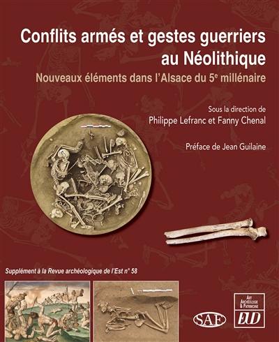 Conflits armés et gestes guerriers au néolithique : nouveaux éléments dans l'Alsace du 5e millénaire