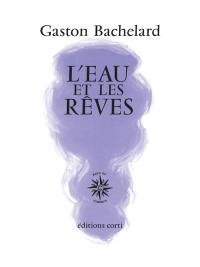 L'eau et les rêves : essai sur l'imagination de la matière