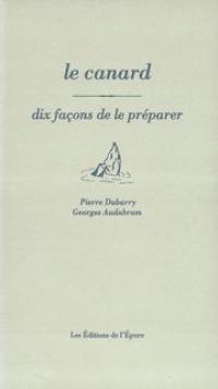 Le canard : dix façons de le préparer