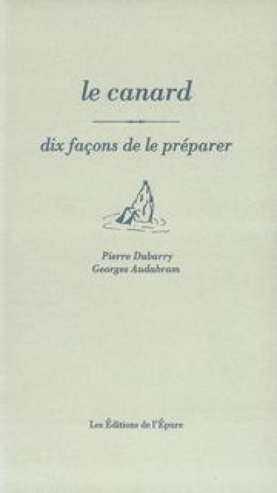 Le canard : dix façons de le préparer