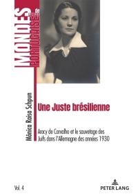 Une Juste brésilienne : Aracy de Carvalho et le sauvetage des Juifs dans l'Allemagne des années 1930