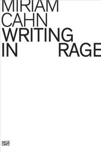Miriam Cahn Writing in Rage