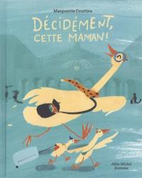 Décidément, cette maman !