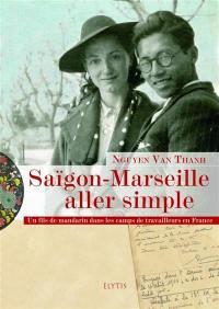 Saïgon-Marseille, aller simple : un fils de mandarin dans les camps de travailleurs en France Saïgon-Marseille, aller simple : un fils de mandarin dans les camps de travailleurs en France