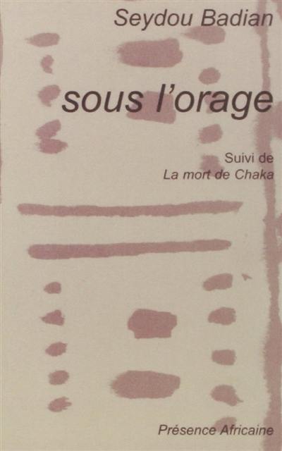 Sous l'orage. La Mort de Chaka Sous l'orage. La Mort de Chaka