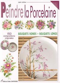 Peindre la porcelaine : bouquets ronds, bouquets longs
