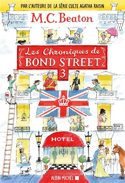 Les chroniques de Bond Street : romans. Vol. 3 Les chroniques de Bond Street : romans. Vol. 3