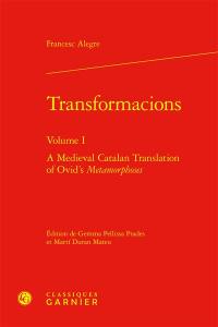 Transformacions. Vol. 1. A medieval Catalan translation of Ovid's Metamorphoses