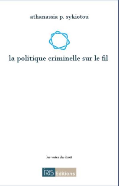 La politique criminelle sur le fil