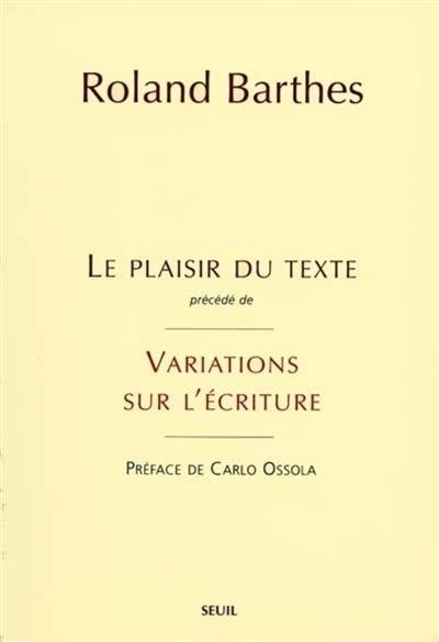 Le plaisir du texte. Variations sur l'écriture Le plaisir du texte. Variations sur l'écriture