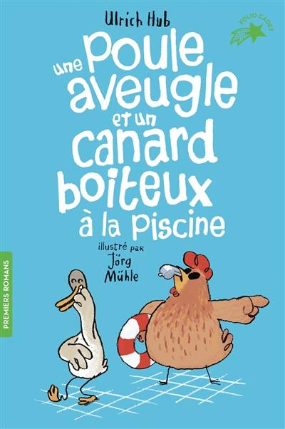 Une poule aveugle et un canard boiteux à la piscine Une poule aveugle et un canard boiteux à la piscine