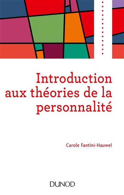 Introduction aux théories de la personnalité Introduction aux théories de la personnalité