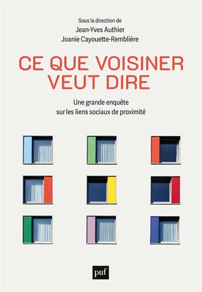 Ce que voisiner veut dire : une grande enquête sur les liens sociaux de proximité