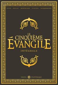 Le cinquième Evangile : intégrale