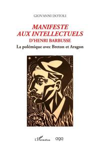 Manifeste aux intellectuels d'Henri Barbusse : la polémique avec Breton et Aragon