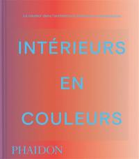 Intérieurs en couleurs : la couleur dans l'architecture intérieure contemporaine