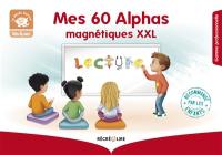 La méthode Les Alphas. Mes 60 Alphas magnétiques XXL : dès 4 ans
