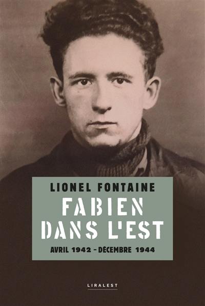 Fabien dans l'Est : avril 1942-décembre 1944