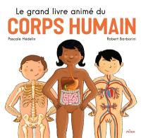 Le grand livre animé du corps humain
