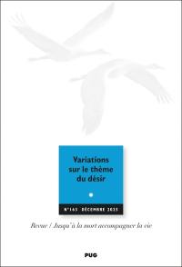 Jusqu'à la mort accompagner la vie, n° 163. Variations sur le thème du désir