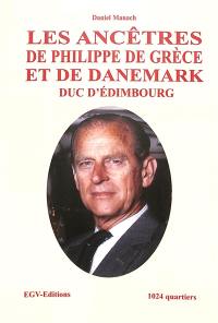 Les ancêtres de Philippe de Grèce et de Danemark, duc d'Edimbourg : 1.024 quartiers