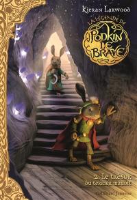 La légende de Podkin le brave. Vol. 2. Le trésor du terrier maudit La légende de Podkin le brave. Vol. 2. Le trésor du terrier maudit