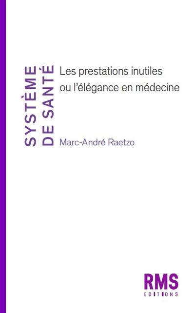 Système de santé : les prestations inutiles ou l'élégance en médecine