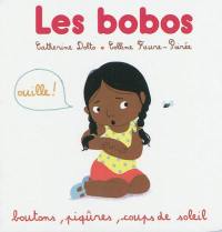 Les bobos. Boutons, piqûres, coups de soleil