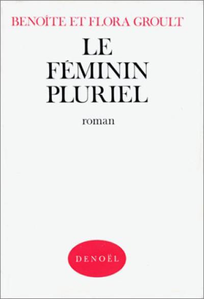Le féminin pluriel Le féminin pluriel