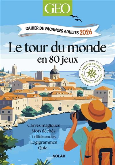 Cahier de vacances adultes 2026 GEO : LeTour du monde en 80 jeux