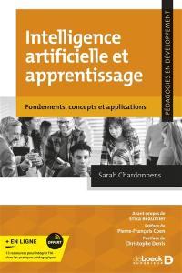 Intelligence artificielle et apprentissage : fondements, concepts et applications
