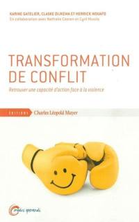 Transformation de conflit : retrouver une capacité d'action face à la violence