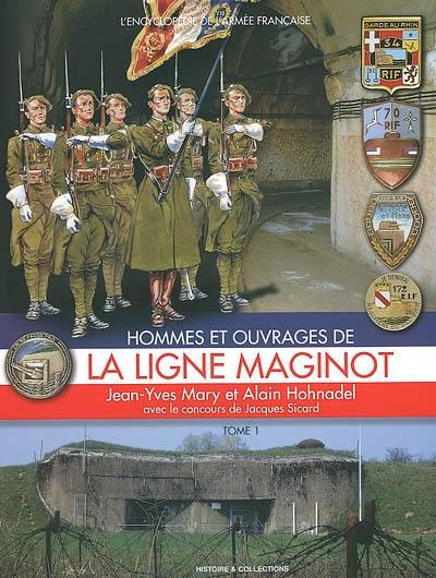 Hommes et ouvrages de la ligne Maginot. Vol. 1 Hommes et ouvrages de la ligne Maginot. Vol. 1