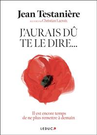 J'aurais dû te le dire...