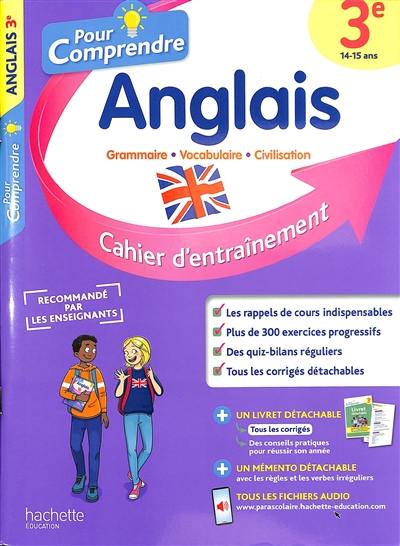Pour comprendre, anglais 3e, 14-15 ans : grammaire, vocabulaire, civilisation : cahier d'entraînement