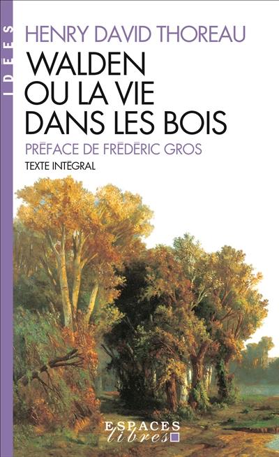 Walden ou La vie dans les bois Walden ou La vie dans les bois