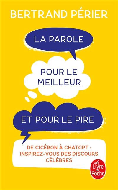 La parole, pour le meilleur et pour le pire : de Cicéron à ChatGPT : inspirez-vous des discours célèbres