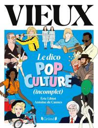 Vieux, le dico pop culture