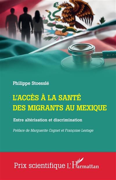 L'accès à la santé des migrants au Mexique : entre altérisation et discrimination