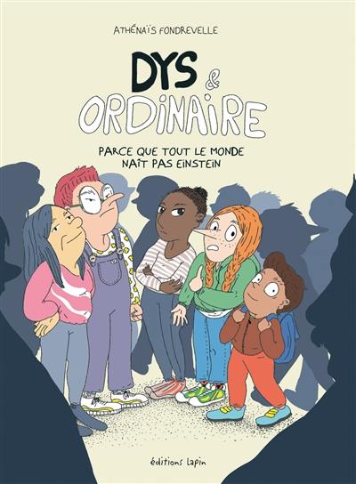Dys & ordinaire : parce que tout le monde naît pas Einstein Dys & ordinaire : parce que tout le monde naît pas Einstein