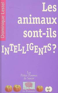Les animaux sont-ils intelligents ? Les animaux sont-ils intelligents ?