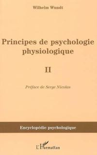 Principes de psychologie physiologique. Vol. 2