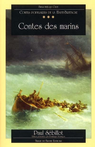 Contes populaires de la Haute-Bretagne. Vol. 3. Contes des marins Contes populaires de la Haute-Bretagne. Vol. 3. Contes des marins