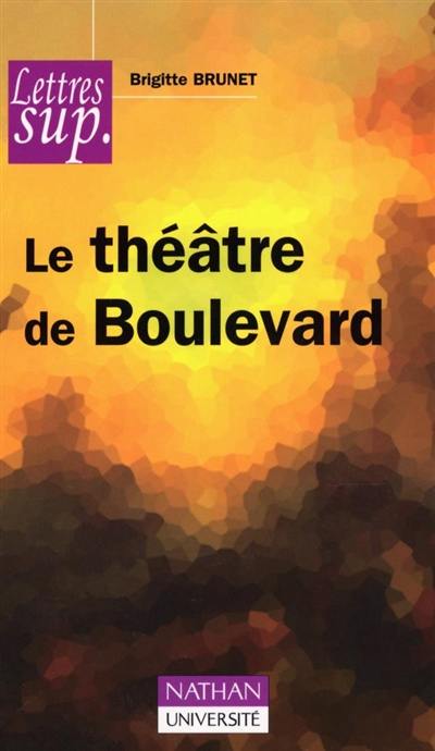 Le théâtre de boulevard Le théâtre de boulevard