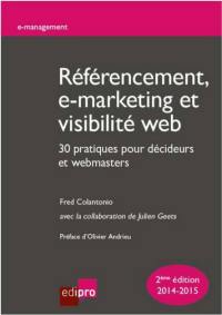 Référencement, e-marketing et visibilité web : 30 pratiques pour décideurs et webmasters