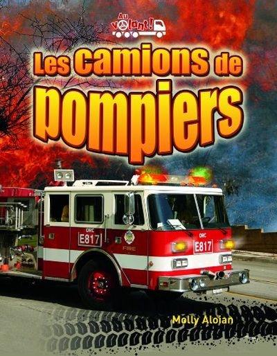 Les camions de pompiers Les camions de pompiers