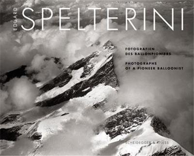 Eduard Spelterini Photographs of a Pioneer Balloonist