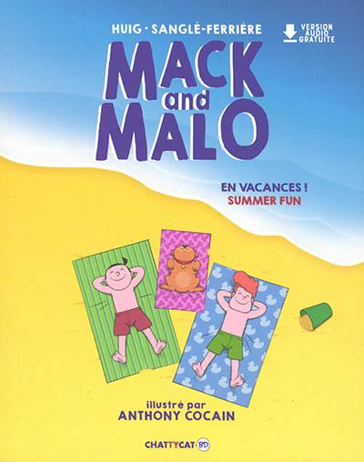 Mack and Malo. En vacances !. Summer fun Mack and Malo. En vacances !. Summer fun