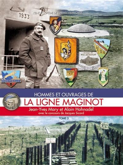 Hommes et ouvrages de la ligne Maginot. Vol. 3 Hommes et ouvrages de la ligne Maginot. Vol. 3