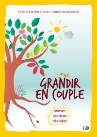 Grandir en couple : semer, cultiver, récolter